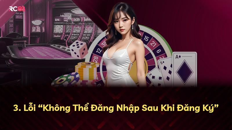 3. Lỗi “Không Thể Đăng Nhập Sau Khi Đăng Ký”