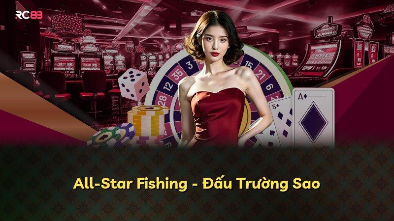All-Star Fishing - Đấu Trường Sao