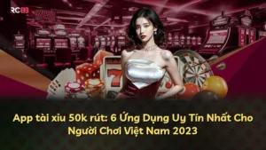 App tài xỉu 50k rút: 6 Ứng Dụng Uy Tín Nhất Cho Người Chơi Việt Nam 2025