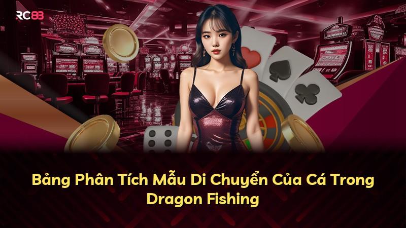 Bảng Phân Tích Mẫu Di Chuyển Của Cá Trong Dragon Fishing