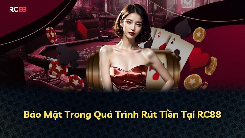Bảo Mật Trong Quá Trình Rút Tiền Tại RC88