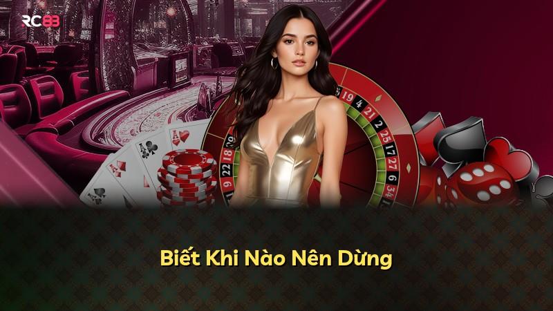 Biết Khi Nào Nên Dừng