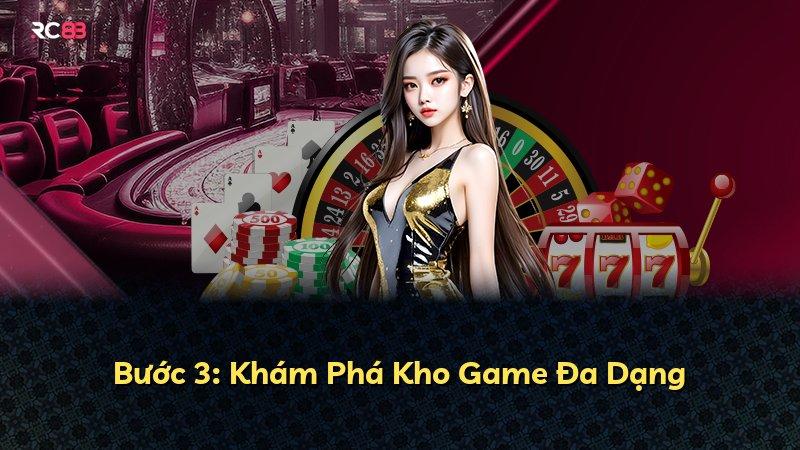 Bước 3: Khám Phá Kho Game Đa Dạng