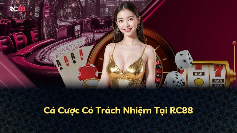 Cá Cược Có Trách Nhiệm Tại RC88
