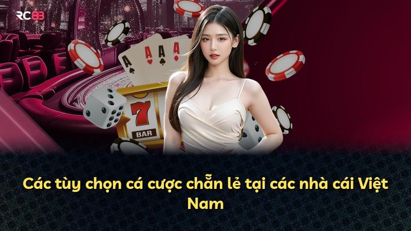 Các tùy chọn cá cược chẵn lẻ tại các nhà cái Việt Nam