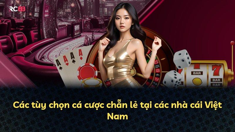 Các tùy chọn cá cược chẵn lẻ tại các nhà cái Việt Nam