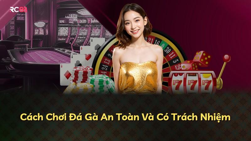 Cách Chơi Đá Gà An Toàn Và Có Trách Nhiệm