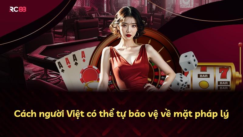Cách người Việt có thể tự bảo vệ về mặt pháp lý