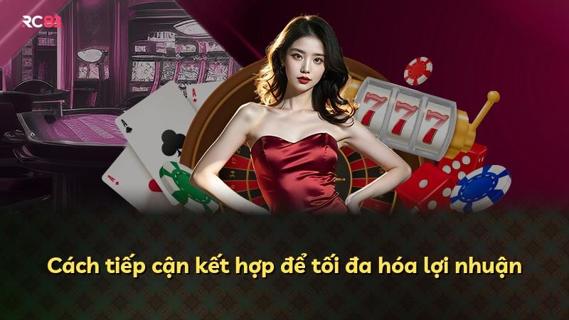 Cách tiếp cận kết hợp để tối đa hóa lợi nhuận