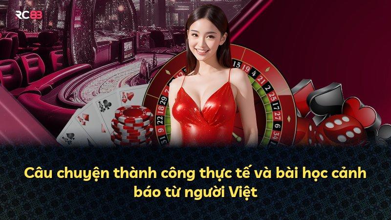 Câu chuyện thành công thực tế và bài học cảnh báo từ người Việt