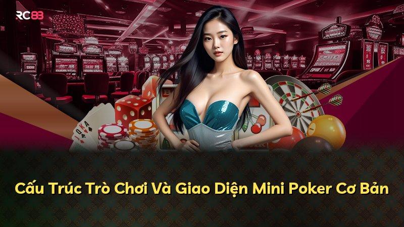 Cấu Trúc Trò Chơi Và Giao Diện Mini Poker Cơ Bản