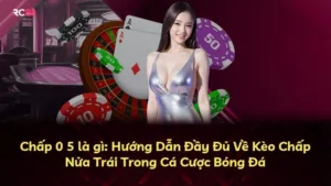 Chấp 0 5 là gì: Hướng Dẫn Đầy Đủ Về Kèo Chấp Nửa Trái Trong Cá Cược Bóng Đá
