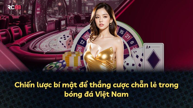 Chiến lược bí mật để thắng cược chẵn lẻ trong bóng đá Việt Nam