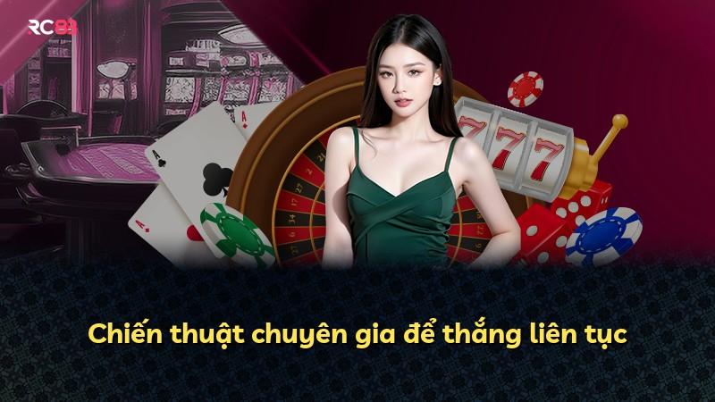 Chiến thuật chuyên gia để thắng liên tục