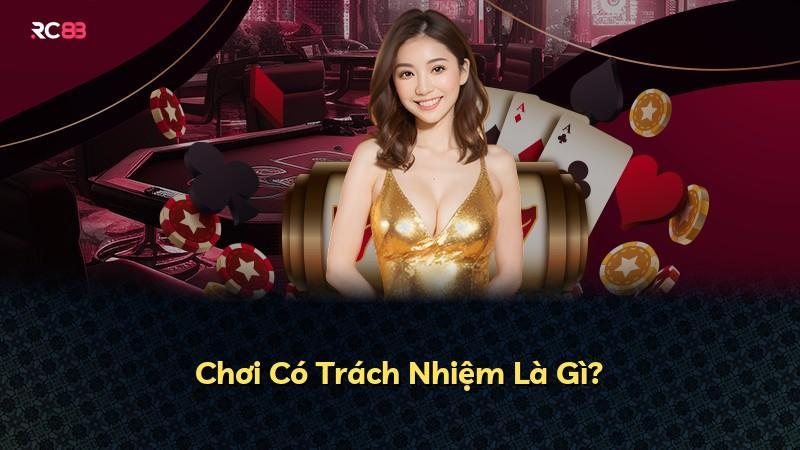 Chơi Có Trách Nhiệm Là Gì?