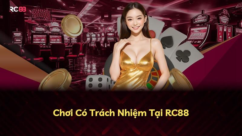 Chơi Có Trách Nhiệm Tại RC88