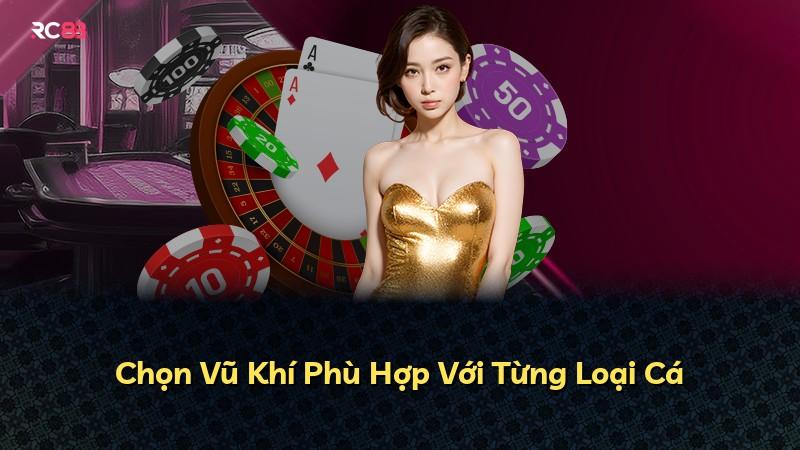 Chọn Vũ Khí Phù Hợp Với Từng Loại Cá