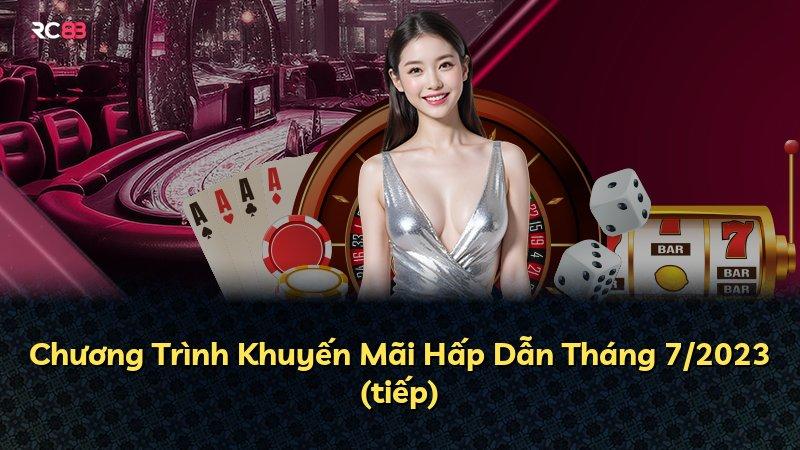 Chương Trình Khuyến Mãi Hấp Dẫn Tháng 7/2023 (tiếp)