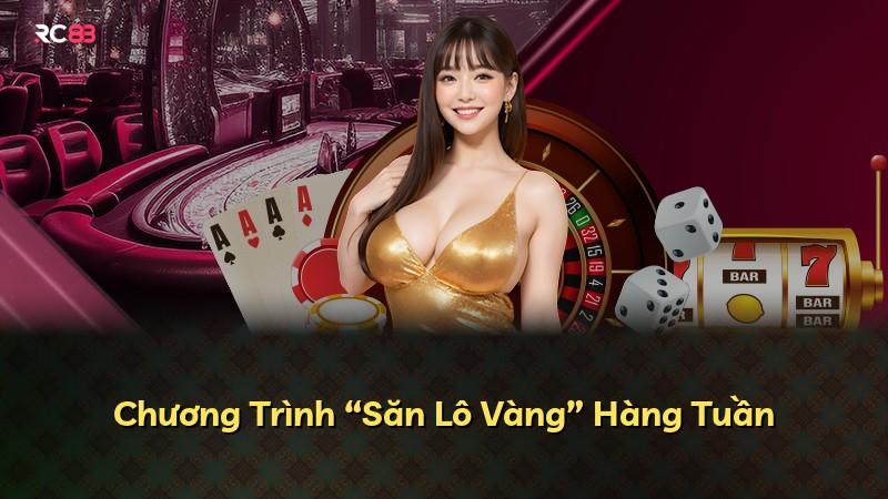 Chương Trình “Săn Lô Vàng” Hàng Tuần