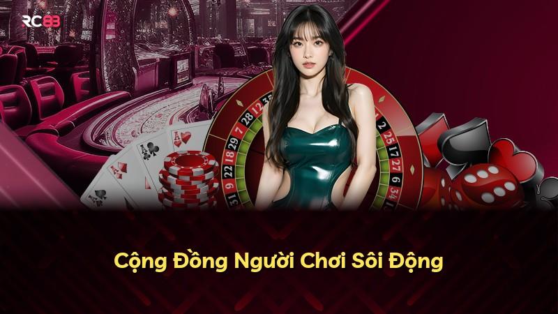 Cộng Đồng Người Chơi Sôi Động