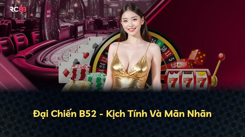 Đại Chiến B52 - Kịch Tính Và Mãn Nhãn