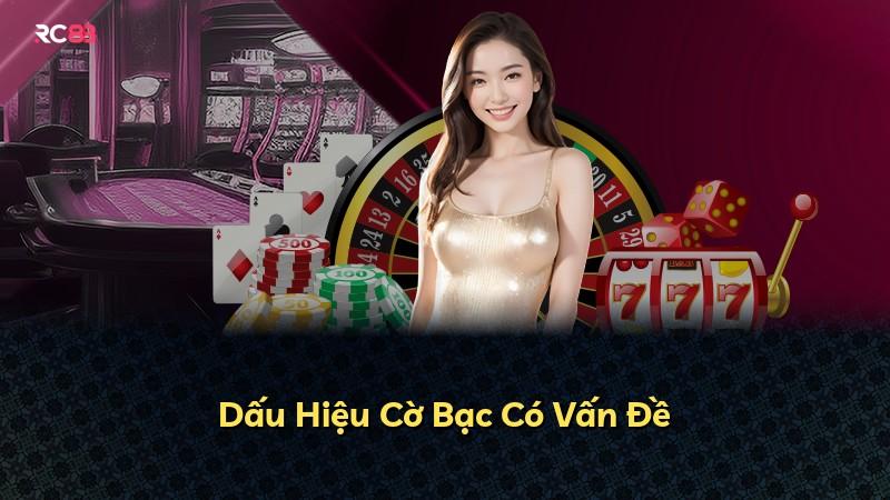 Dấu Hiệu Cờ Bạc Có Vấn Đề
