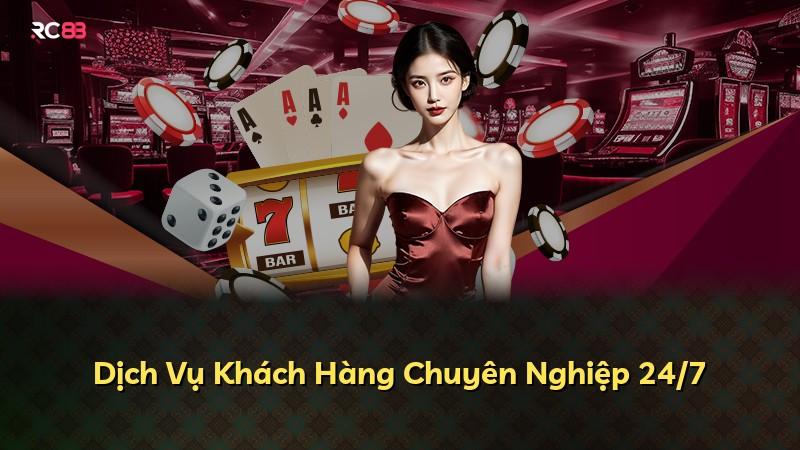 Dịch Vụ Khách Hàng Chuyên Nghiệp 24/7