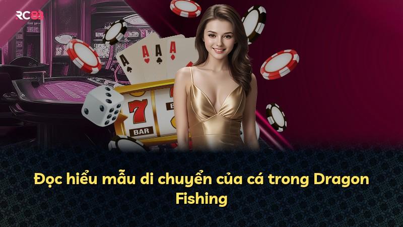 Đọc hiểu mẫu di chuyển của cá trong Dragon Fishing