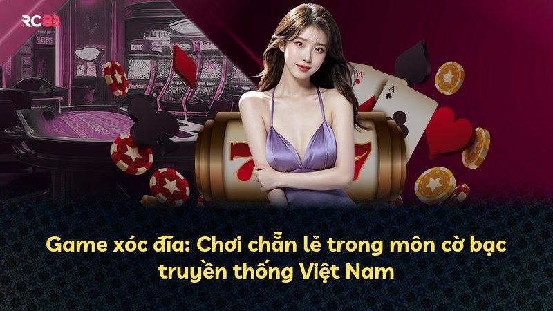 Game xóc đĩa: Chơi chẵn lẻ trong môn cờ bạc truyền thống Việt Nam