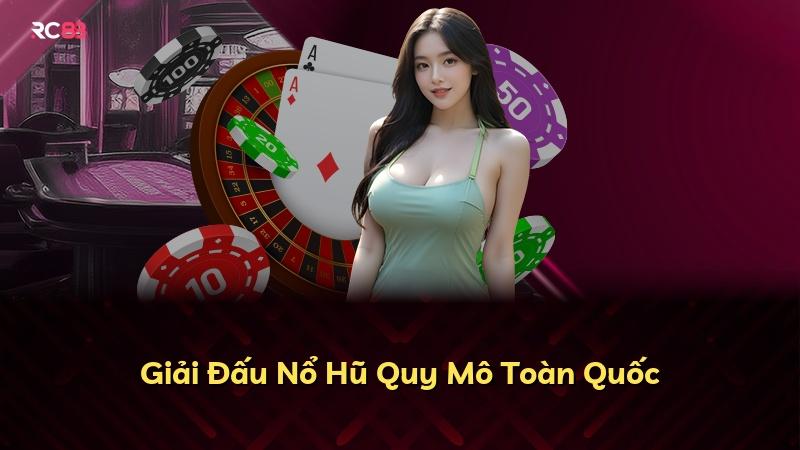 Giải Đấu Nổ Hũ Quy Mô Toàn Quốc