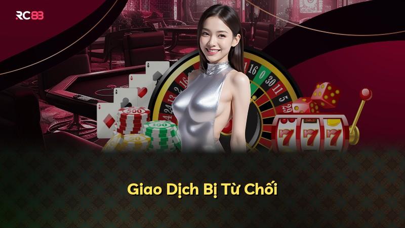 Giao Dịch Bị Từ Chối