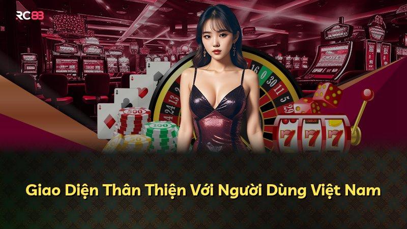 Giao Diện Thân Thiện Với Người Dùng Việt Nam