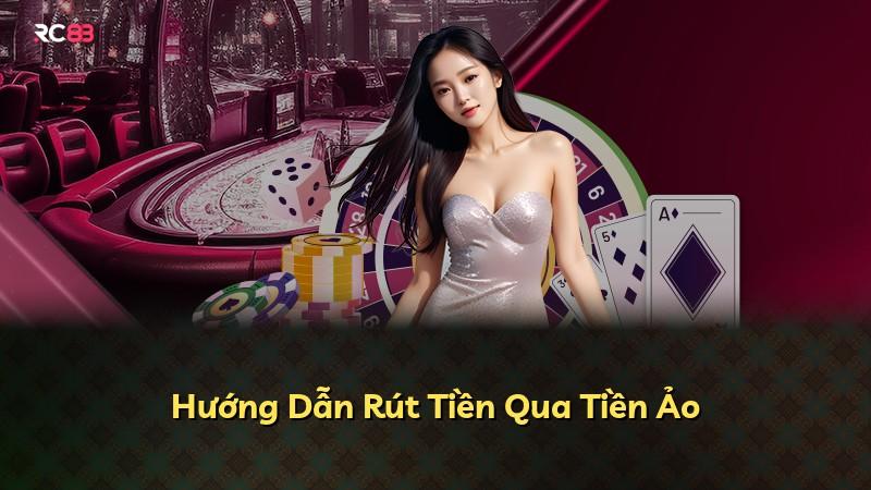 Hướng Dẫn Rút Tiền Qua Tiền Ảo