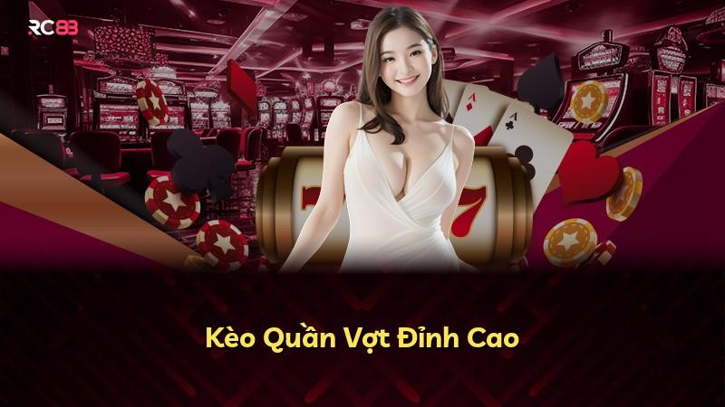 Kèo Quần Vợt Đỉnh Cao