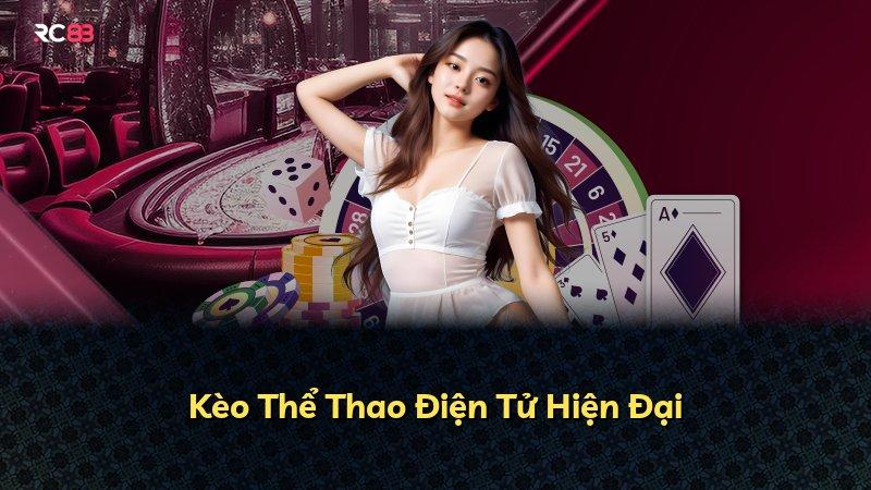 Kèo Thể Thao Điện Tử Hiện Đại