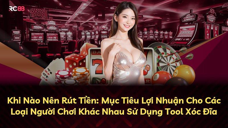 Khi Nào Nên Rút Tiền: Mục Tiêu Lợi Nhuận Cho Các Loại Người Chơi Khác Nhau Sử Dụng Tool Xóc Đĩa