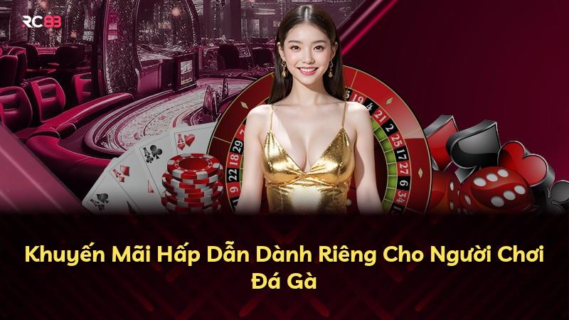 Khuyến Mãi Hấp Dẫn Dành Riêng Cho Người Chơi Đá Gà