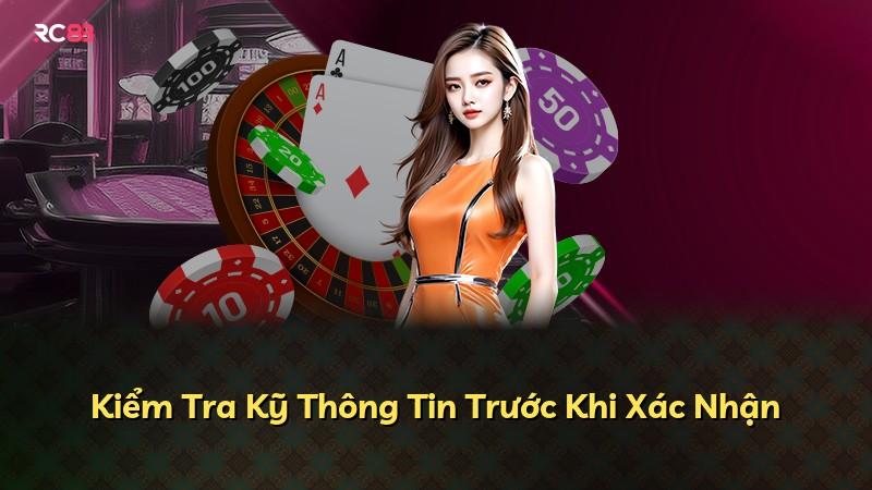 Kiểm Tra Kỹ Thông Tin Trước Khi Xác Nhận