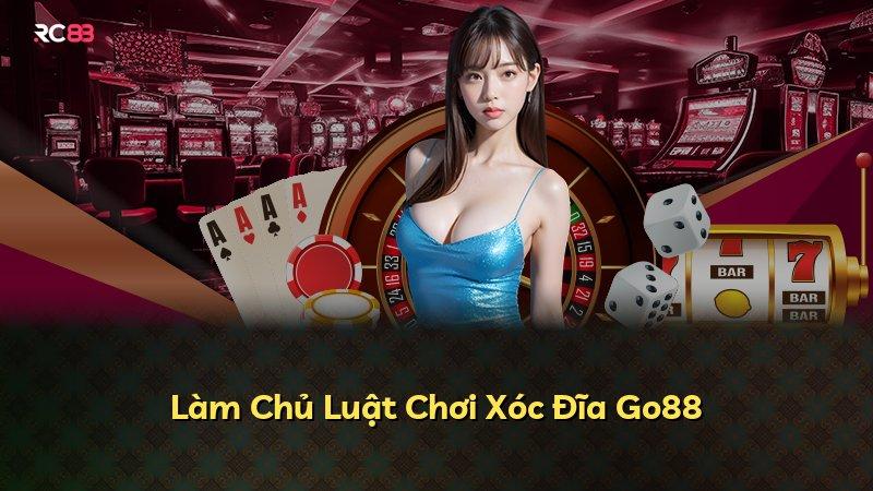 Làm Chủ Luật Chơi Xóc Đĩa Go88