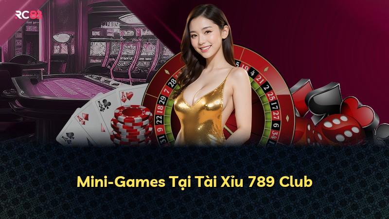 Mini-Games Tại Tài Xỉu 789 Club