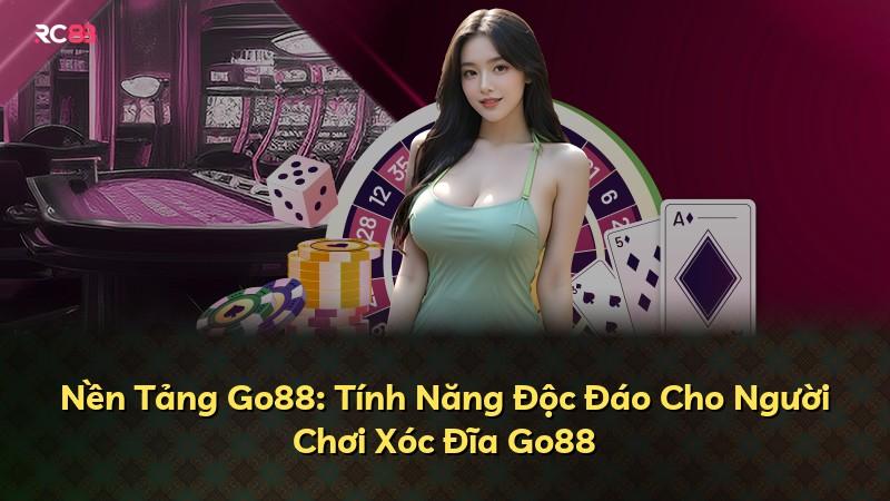 Nền Tảng Go88: Tính Năng Độc Đáo Cho Người Chơi Xóc Đĩa Go88