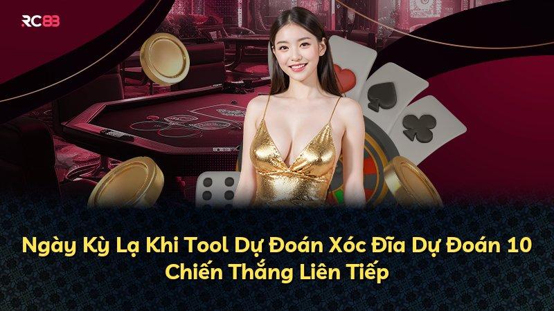 Ngày Kỳ Lạ Khi Tool Dự Đoán Xóc Đĩa Dự Đoán 10 Chiến Thắng Liên Tiếp