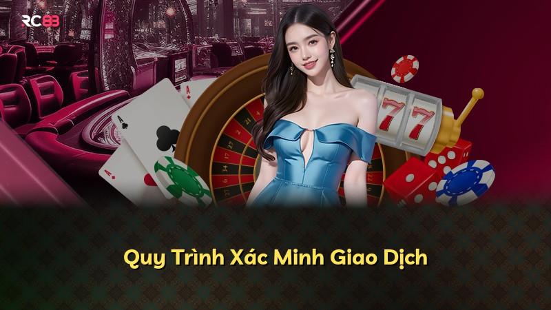 Quy Trình Xác Minh Giao Dịch