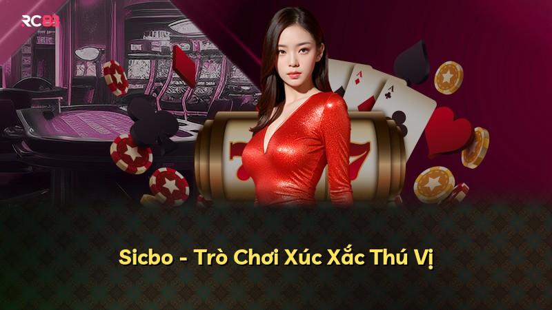 Sicbo - Trò Chơi Xúc Xắc Thú Vị