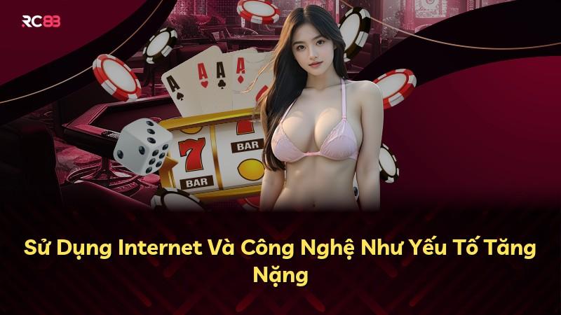 Sử Dụng Internet Và Công Nghệ Như Yếu Tố Tăng Nặng
