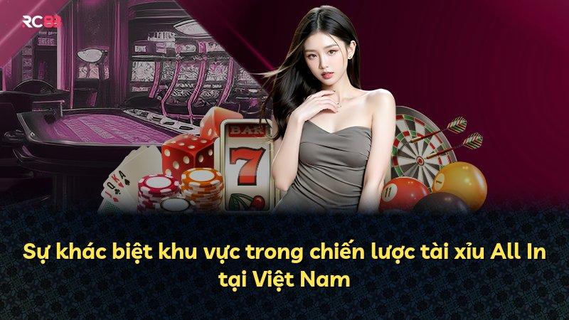 Sự khác biệt khu vực trong chiến lược tài xỉu All In tại Việt Nam