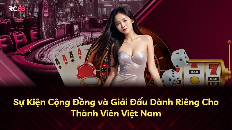 Sự Kiện Cộng Đồng và Giải Đấu Dành Riêng Cho Thành Viên Việt Nam