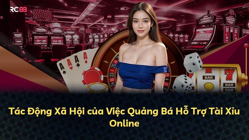 Tác Động Xã Hội của Việc Quảng Bá Hỗ Trợ Tài Xỉu Online