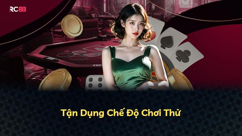Tận Dụng Chế Độ Chơi Thử