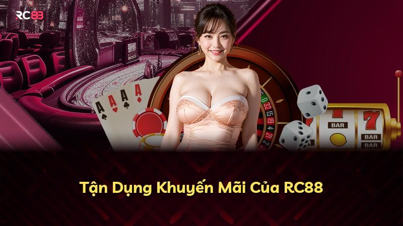 Tận Dụng Khuyến Mãi Của RC88